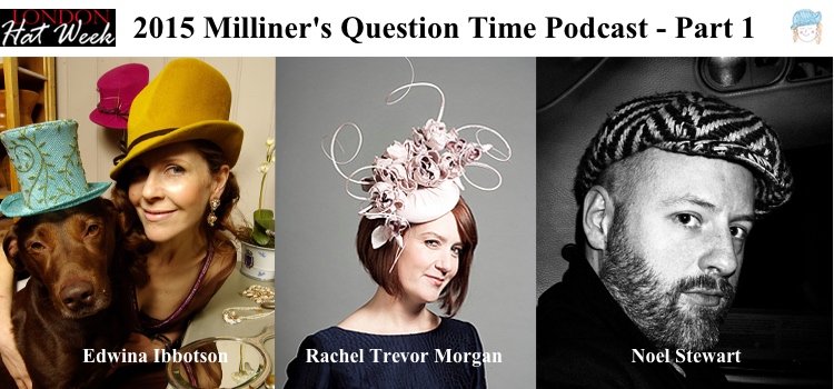 Their Journey into Millinery with Edwina, Rachel and Noel