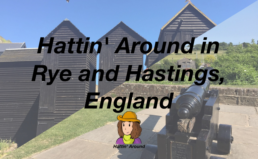 Hattin’ Around Rye & Hastings, UK